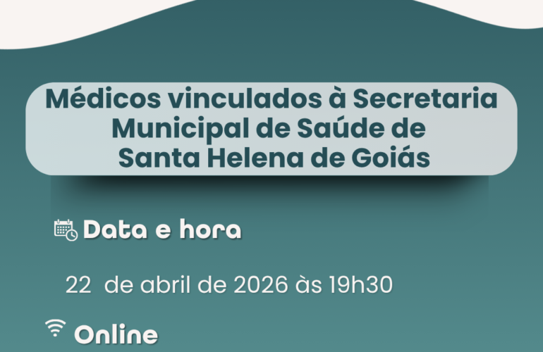Edital de convocação – Assembleia Geral Extraordinária dos médicos vinculados à Secretaria Municipal de Saúde de Santa Helena de Goiás NICIPAL DE SANTA HELENA DE GOIÁS
