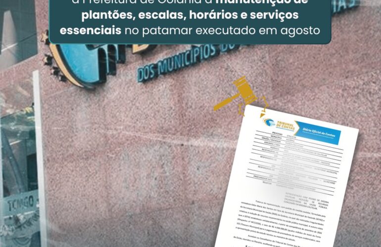 TCM concede medida cautelar e determina a Prefeitura de Goiânia a manutenção de plantões, escadas, horário e serviços essenciais no patamar executado em agosto